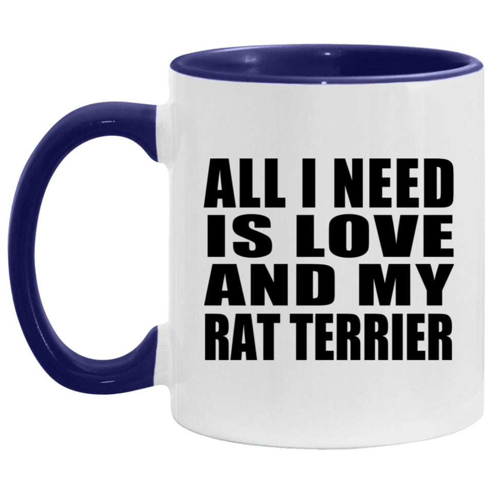 All I Need Is Love And My Rat Terrier - 11oz Accent Mug Purple