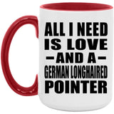 All I Need Is Love And A German Longhaired Pointer - 15oz Accent Mug Red
