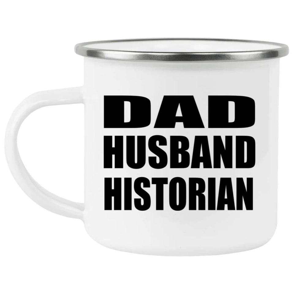 Dad Husband Historian - 12oz Camping Mug