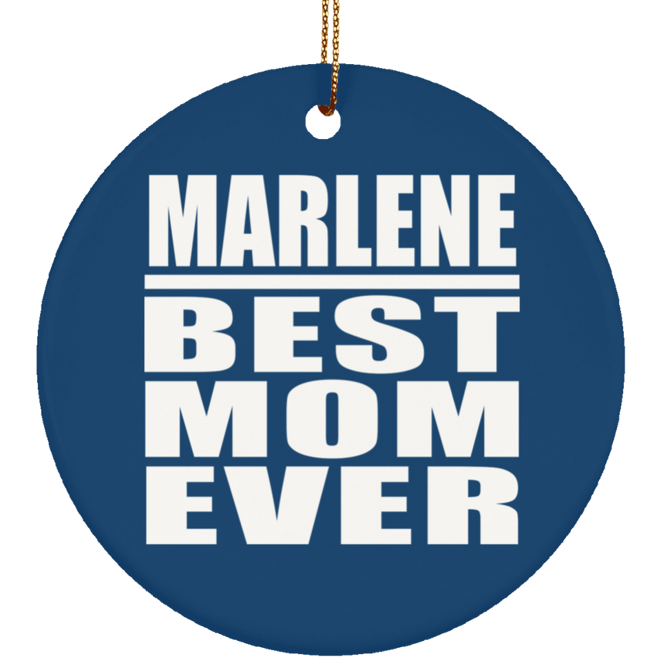 Marlene Best Mom Ever - Circle Ornament