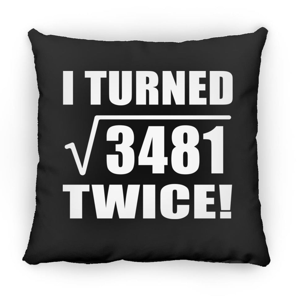 118th Birthday I Turned Square Root of 3481 Twice - Throw Pillow Black