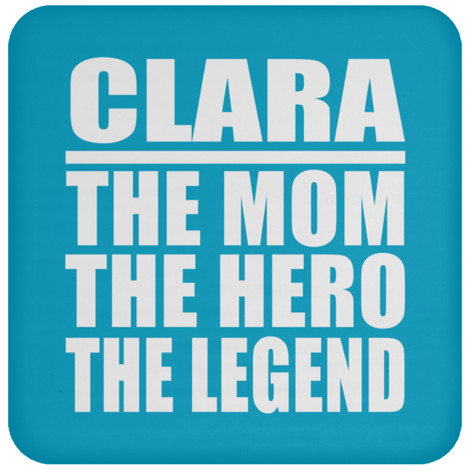 Clara The Mom The Hero The Legend - Drink Coaster