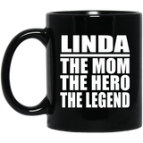 Linda The Mom The Hero The Legend - 11 Oz Coffee Mug Black