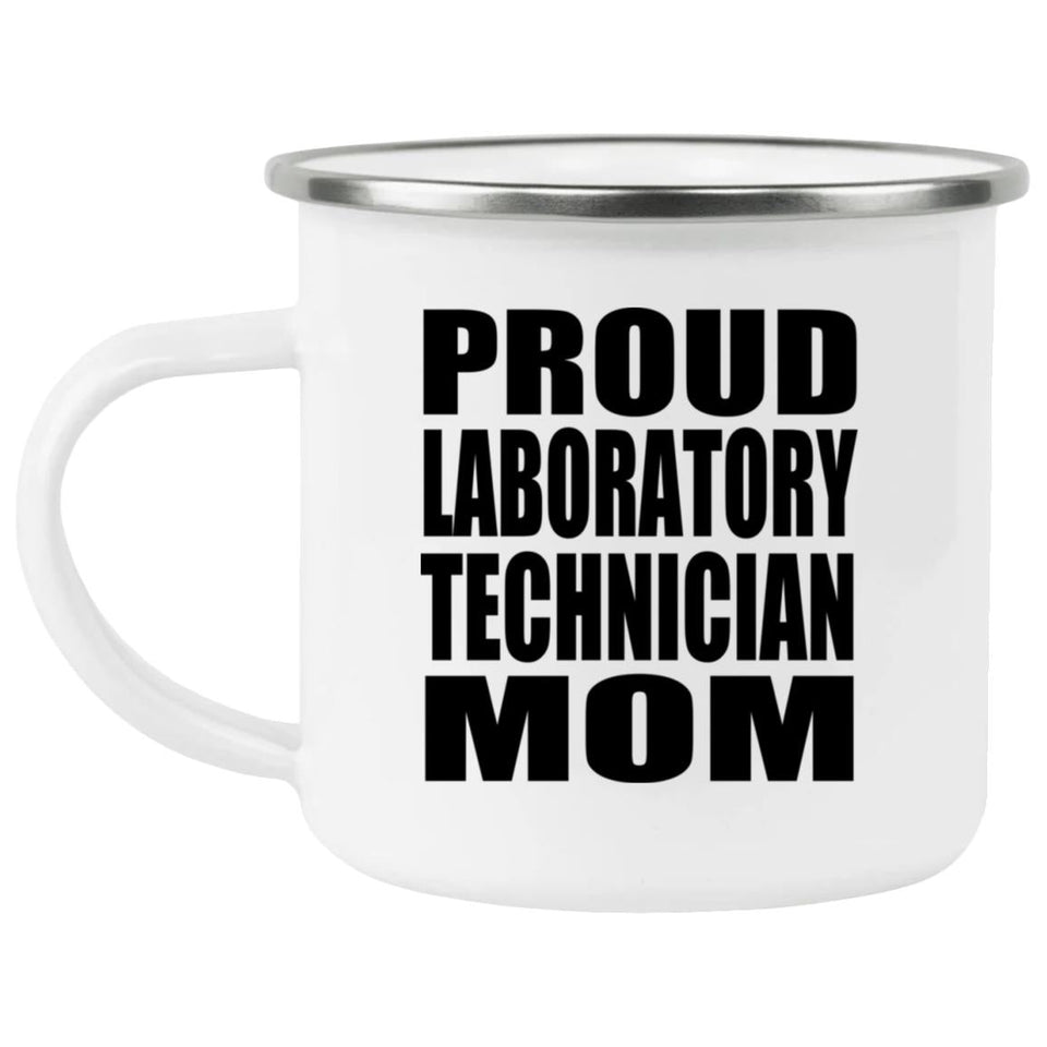 Proud Laboratory Technician Mom - 12oz Camping Mug