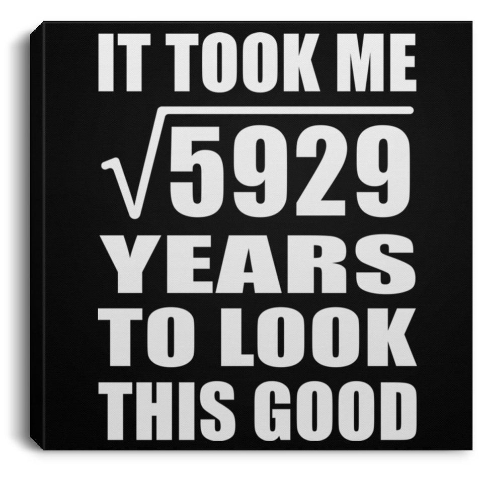 77th Birthday Took Square Root of 5929 Years To Look Good - Canvas Square