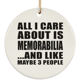 All I Care About Is Memorabilia - Circle Ornament