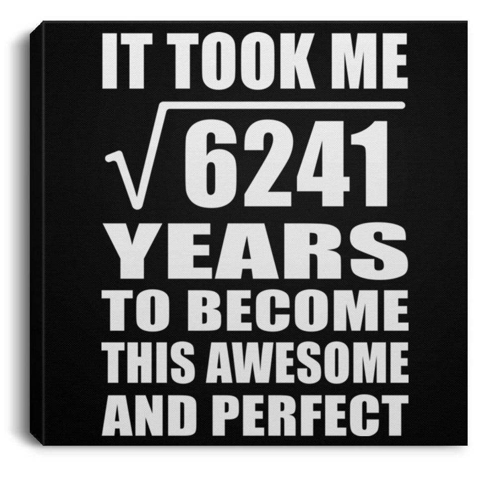 79th Birthday Took Square Root of 6241 Years To Awesome - Canvas Square