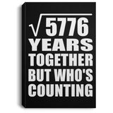 76th Anniversary Square Root of 5776 Years Who's Counting - Canvas Portrait