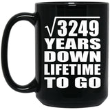57th Anniversary Square Root of 3249 Years Lifetime To Go - 15oz Coffee Mug Black