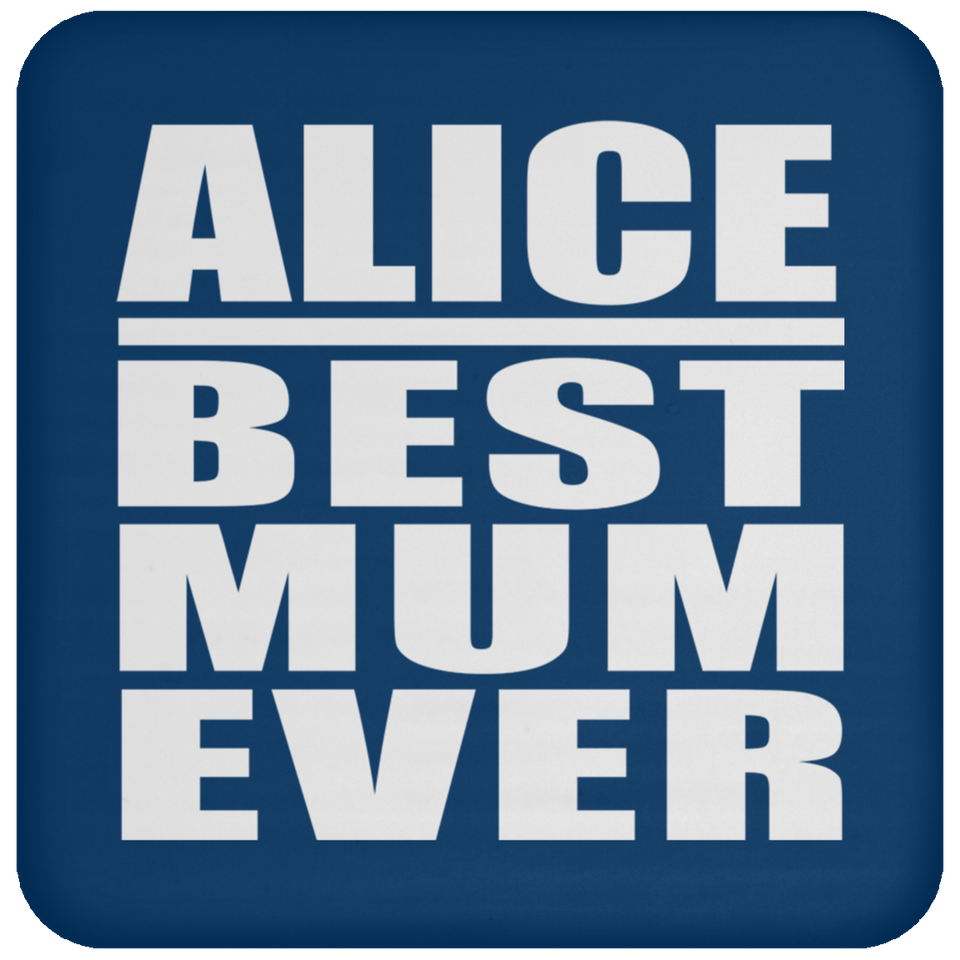 Alice Best Mum Ever - Drink Coaster