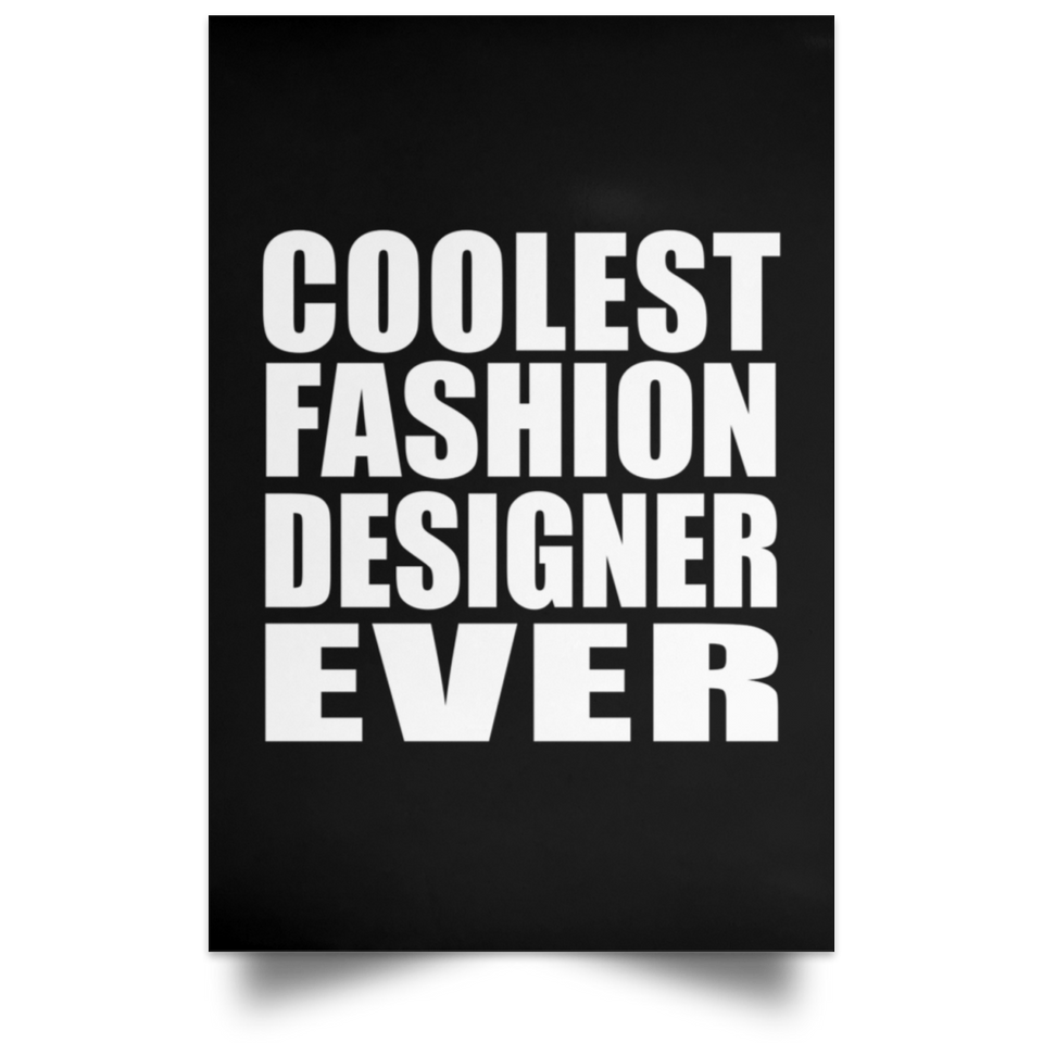 Coolest Fashion Designer Ever - Poster Portrait