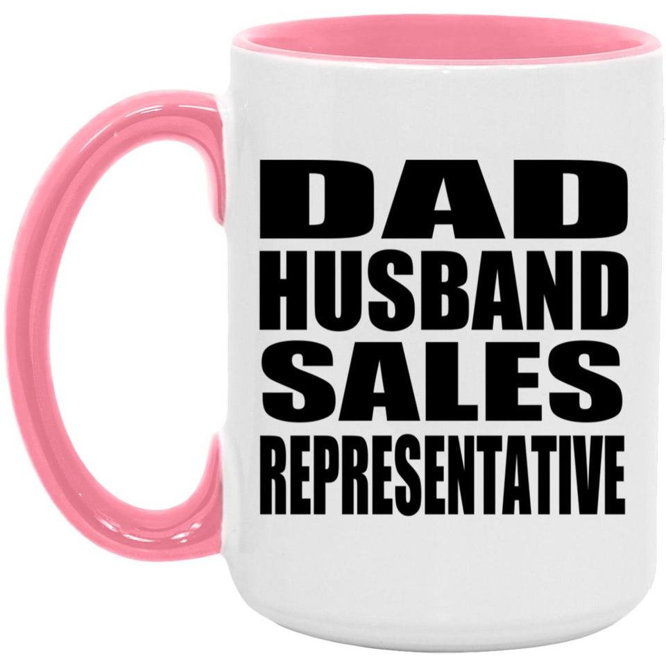 Dad Husband Sales Representative - 15oz Accent Mug Pink
