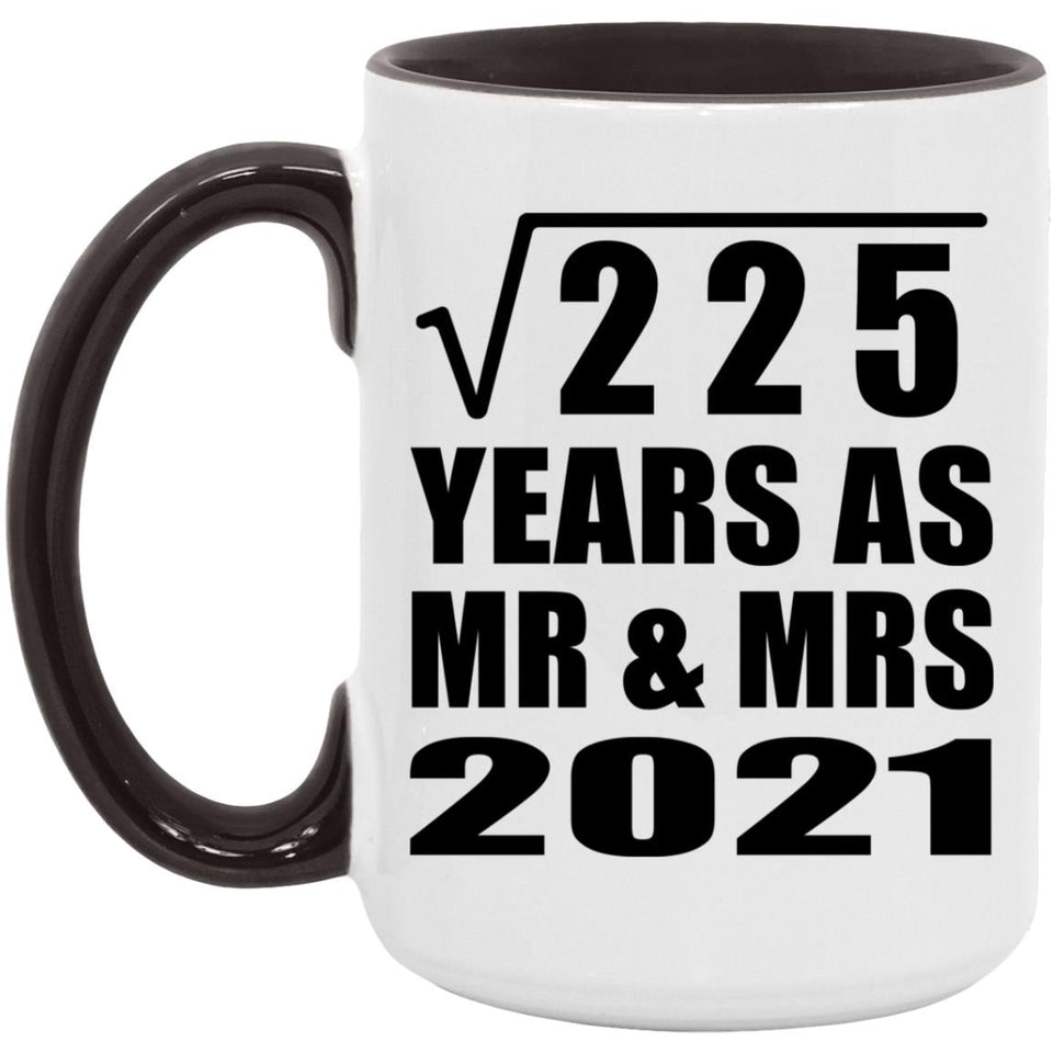 15th Anniversary Square Root of 225 Years As Mr & Mrs 2021 - 15oz Accent Mug Black