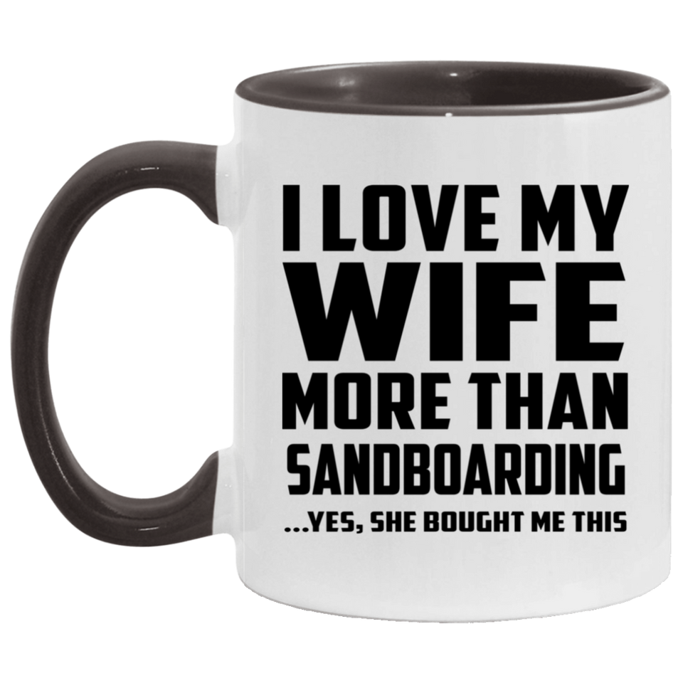 I Love My Wife More Than Sandboarding - 11oz Accent Mug Black