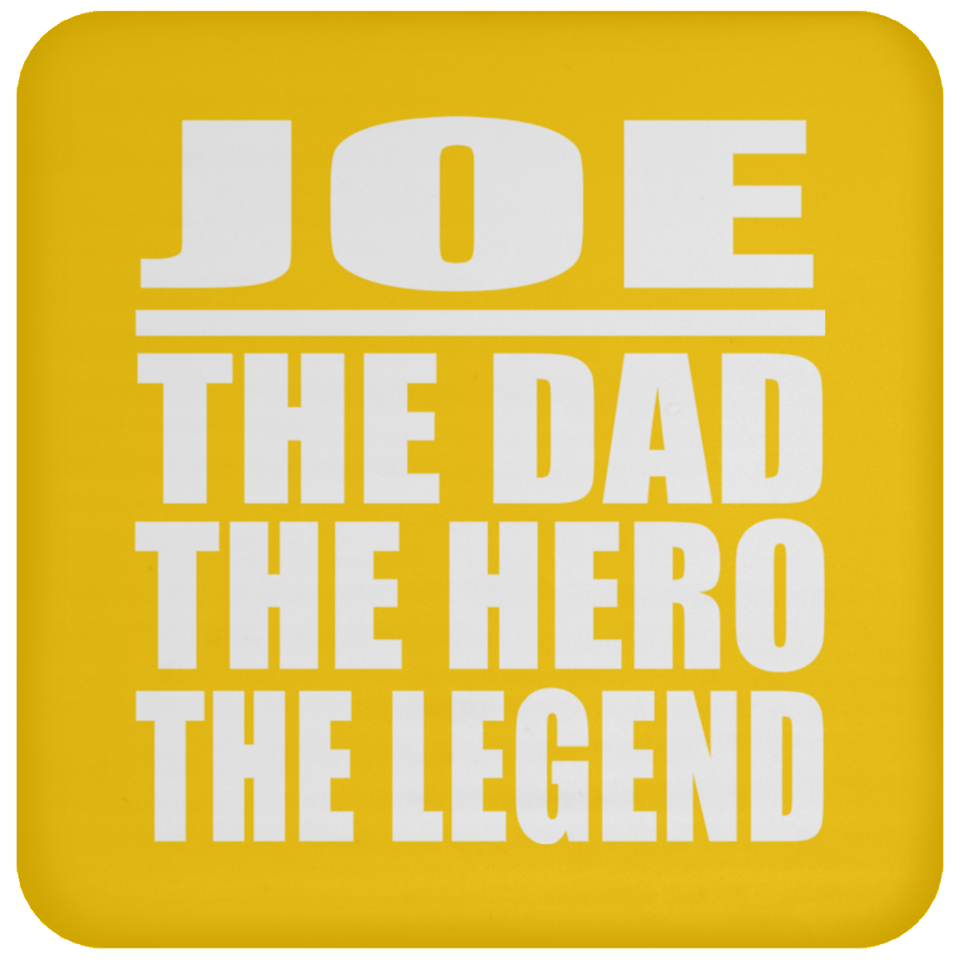 Joe The Dad The Hero The Legend - Drink Coaster