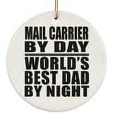 Mail Carrier By Day World's Best Dad By Night - Circle Ornament