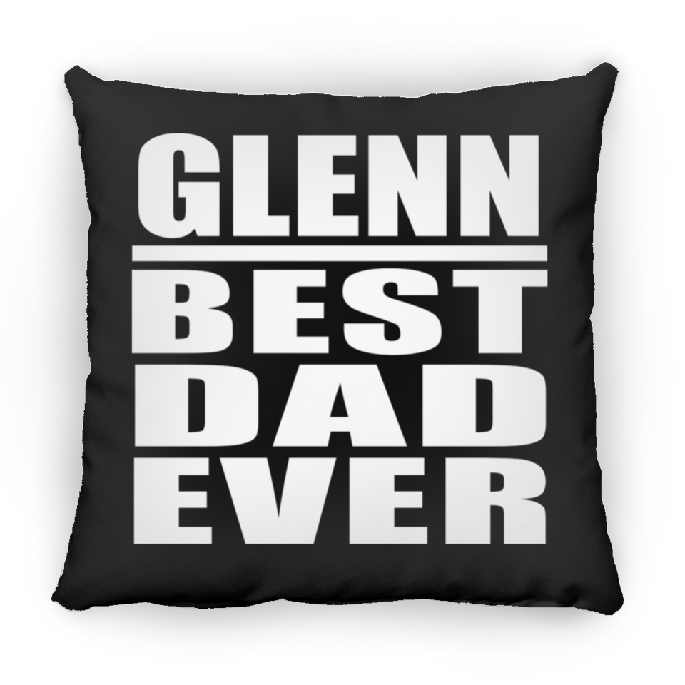 Glenn Best Dad Ever - Throw Pillow Black