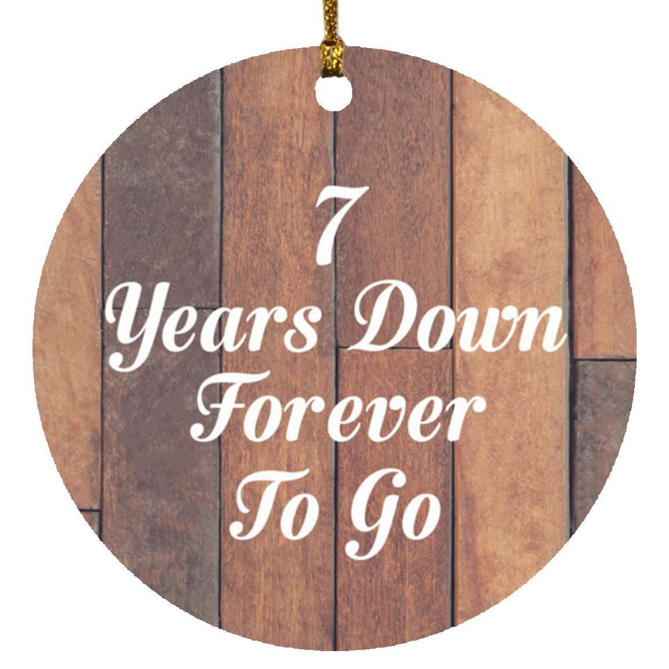 7th Anniversary 7 Years Down Forever To Go - Circle Ornament E
