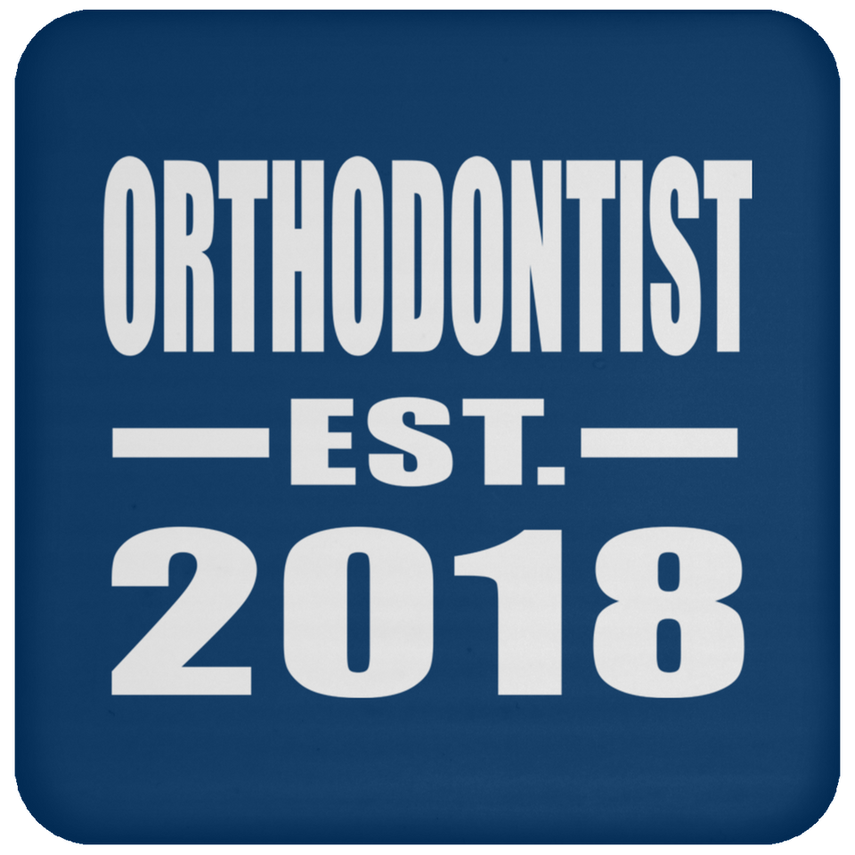 Orthodontist Established EST. 2018 - Drink Coaster