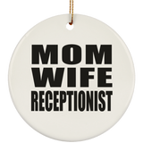 Mom Wife Receptionist - Circle Ornament
