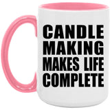 Candle Making Makes Life Complete - 15oz Accent Mug Pink