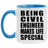 Being Civil Engineer Makes Life Special - 11oz Accent Mug Blue