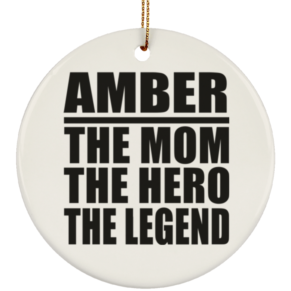 Amber The Mom The Hero The Legend - Circle Ornament