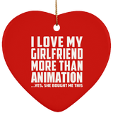 I Love My Girlfriend More Than Animation - Heart Ornament