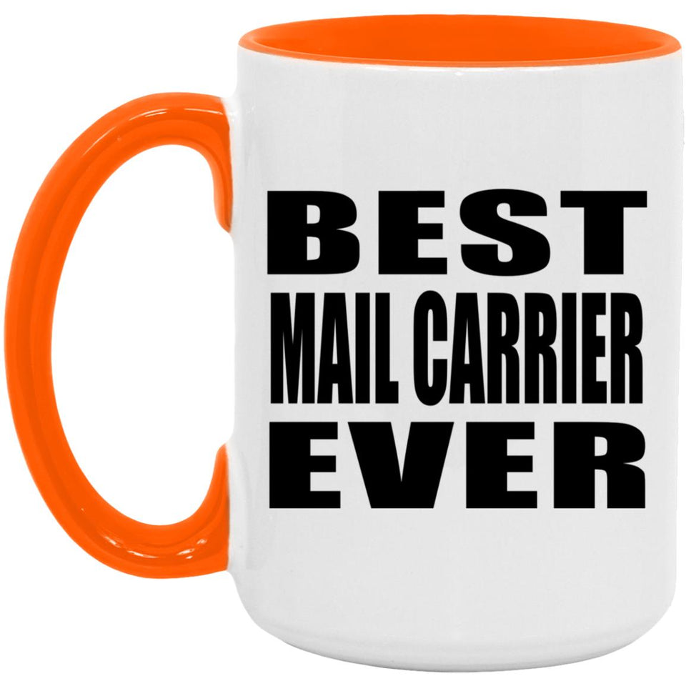 Best Mail Carrier Ever - 15oz Accent Mug Orange