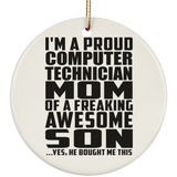 Proud Computer Technician Mom Of Awesome Son - Circle Ornament