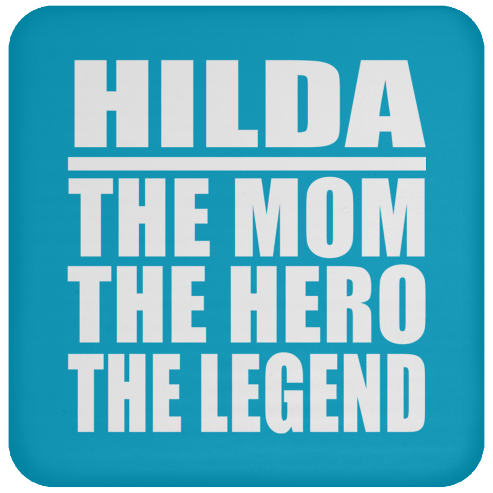 Hilda The Mom The Hero The Legend - Drink Coaster