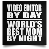 Video Editor By Day World's Best Mom By Night - Poster Square
