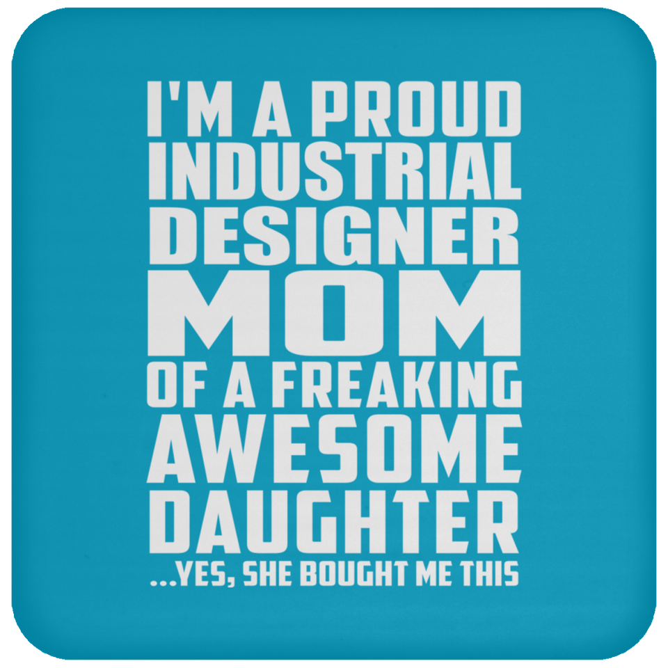 Proud Industrial Designer Mom Of Awesome Daughter - Drink Coaster