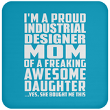 Proud Industrial Designer Mom Of Awesome Daughter - Drink Coaster