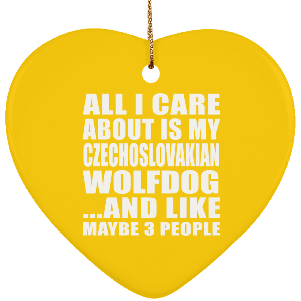 All I Care About Is My Czechoslovakian Wolfdog - Heart Ornament