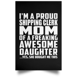 Proud Shipping Clerk Mom Of Awesome Daughter - Poster Portrait