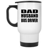 Dad Husband Bus Driver - White Travel Mug