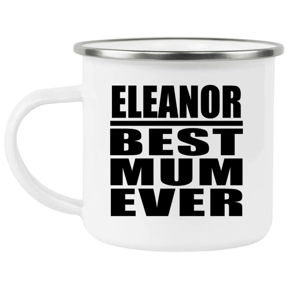 Eleanor Best Mum Ever - 12oz Camping Mug