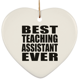 Best Teaching Assistant Ever - Heart Ornament