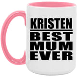 Kristen Best Mum Ever - 15oz Accent Mug Pink