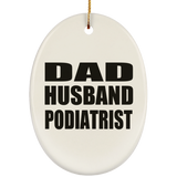 Dad Husband Podiatrist - Oval Ornament