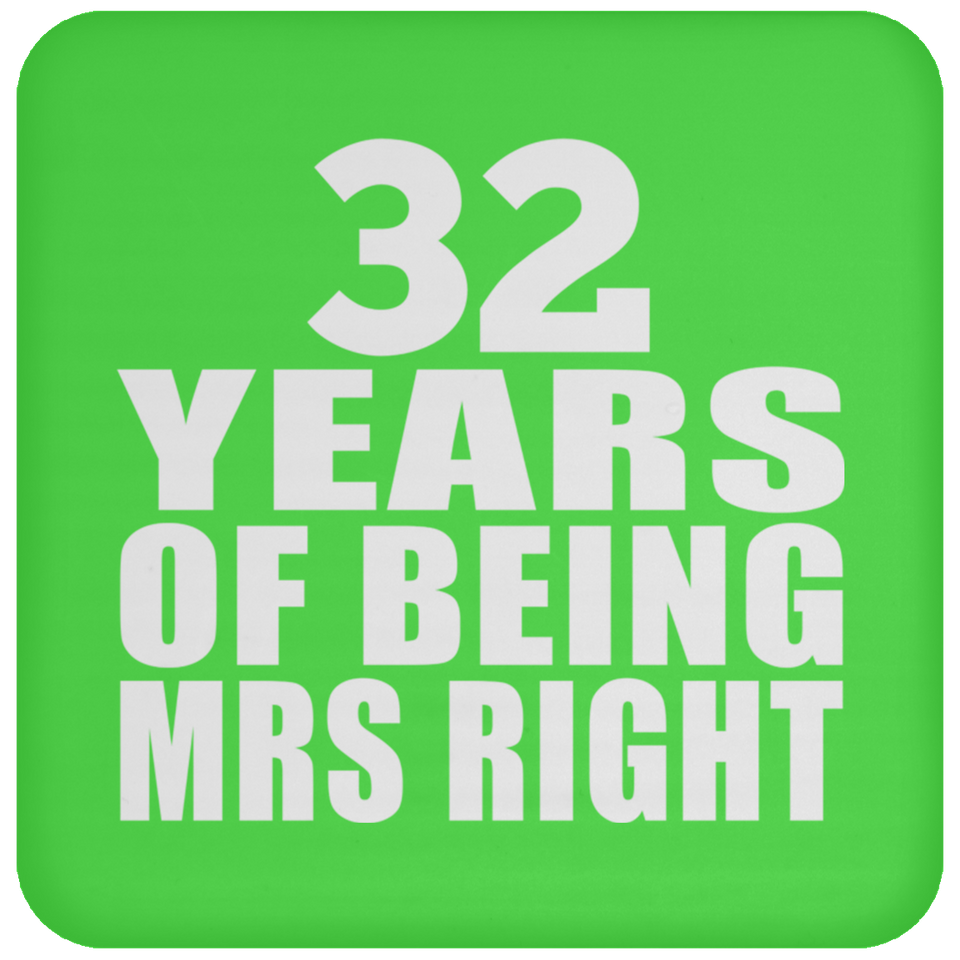 32nd Anniversary 32 Years Of Being Mrs Right - Drink Coaster