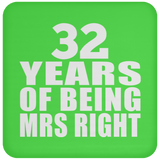 32nd Anniversary 32 Years Of Being Mrs Right - Drink Coaster