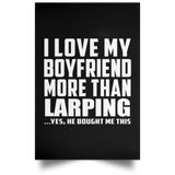 I Love My Boyfriend More Than Larping - Poster Portrait