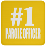 Number One #1 Parole Officer - Drink Coaster