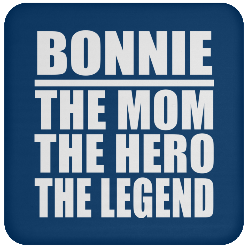 Bonnie The Mom The Hero The Legend - Drink Coaster