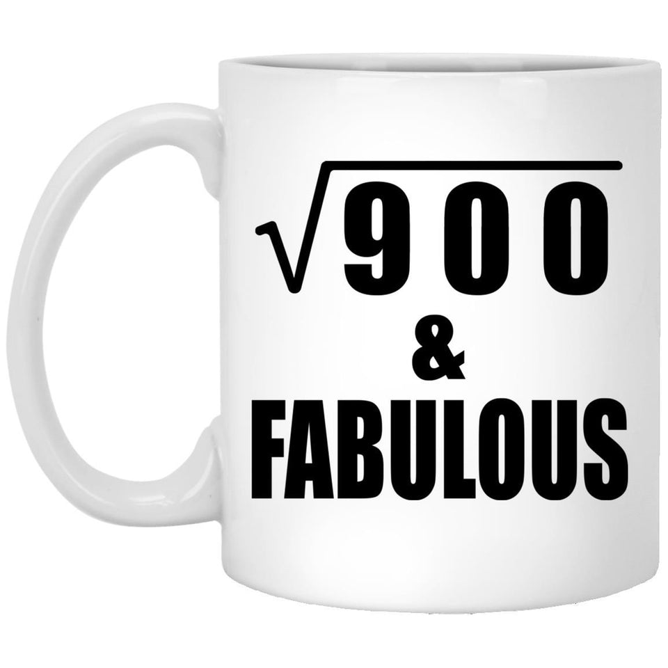 30th Birthday Square Root of 900 & Fabulous - 11oz Coffee Mug