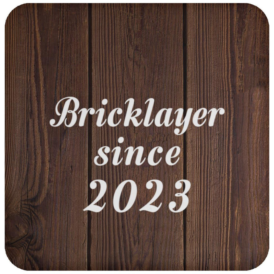 Bricklayer Since 2023 - Drink Coaster D