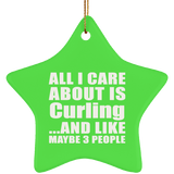 All I Care About Is Curling - Star Ornament