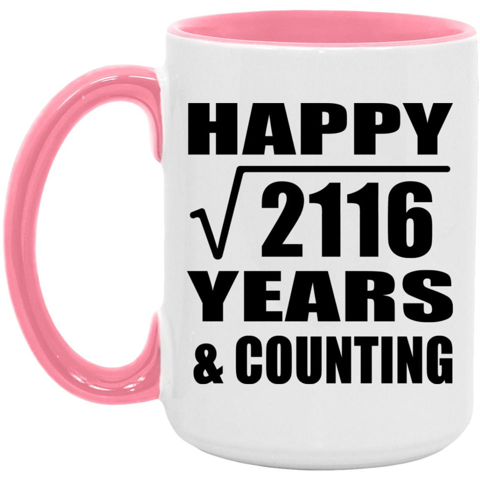 Happy 46th Anniversary Square Root of 2116 Years & Counting - 15oz Accent Mug Pink
